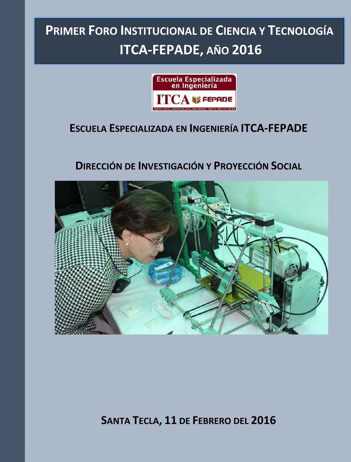 I CONGRESO ACADÉMICO DE INVESTIGACIÓN EN CIENCIA, TECNOLOGÍA E INNOVACIÓN CTI, AÑO 2016